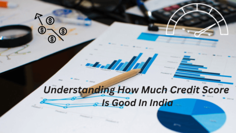 Understanding How Much Credit Score Is Good In India