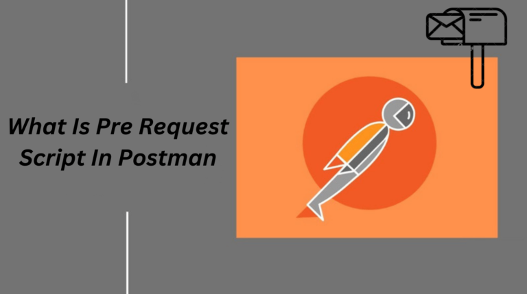 What Is Pre Request Script In Postman