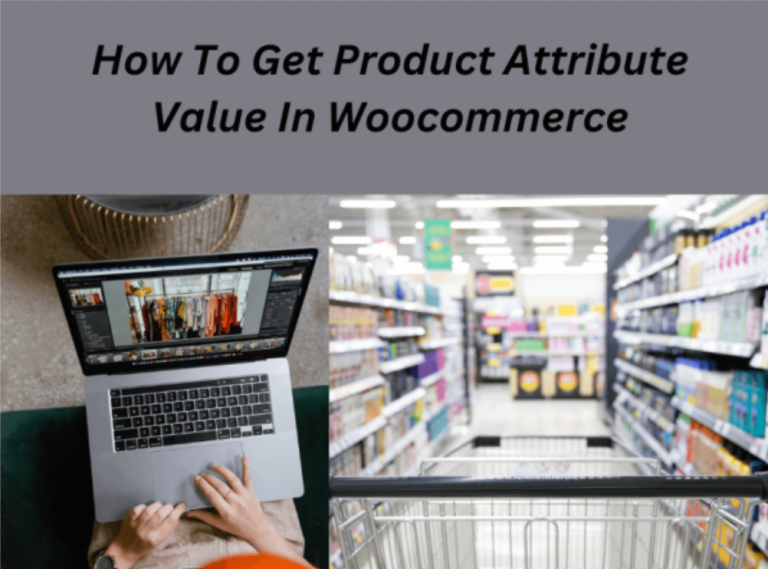 How To Get Product Attribute Value In Woocommerce