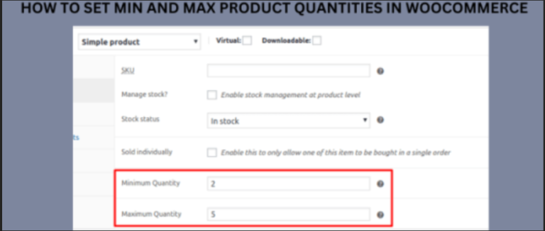 How To Set Min And Max Product Quantities In WooCommerce
