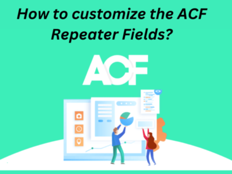How to customize the ACF Repeater Fields?